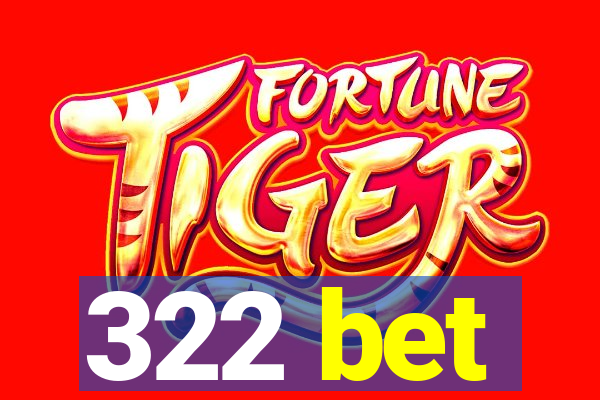 322 bet